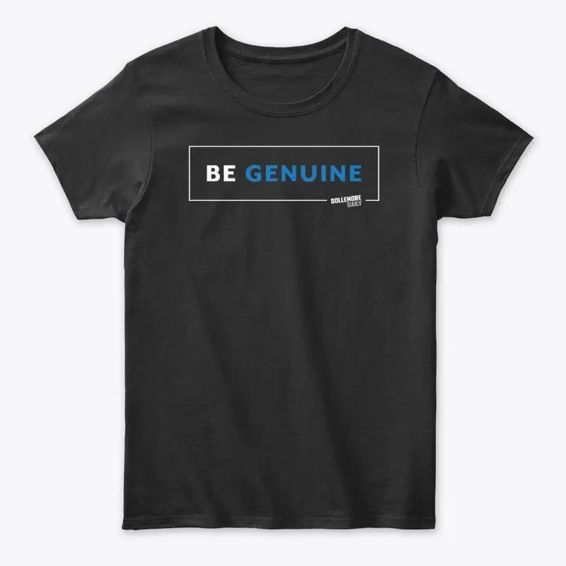 Be Geniune - White Outline