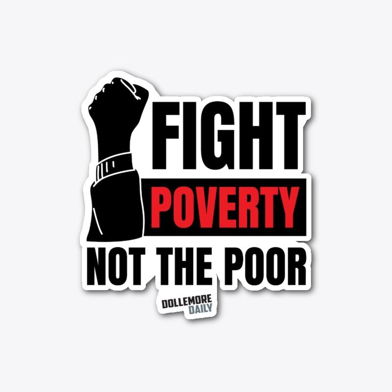 Fight Poverty, Not the Poor!